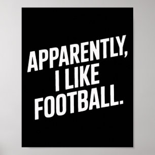 Fotbollstokig Tydligen Gillar Jag Fotboll Kärlek Poster