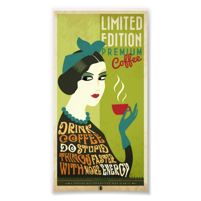 Fotoförstoring-Drink-kaffe och Do Stupid Sak Fototryck (Framsidan)