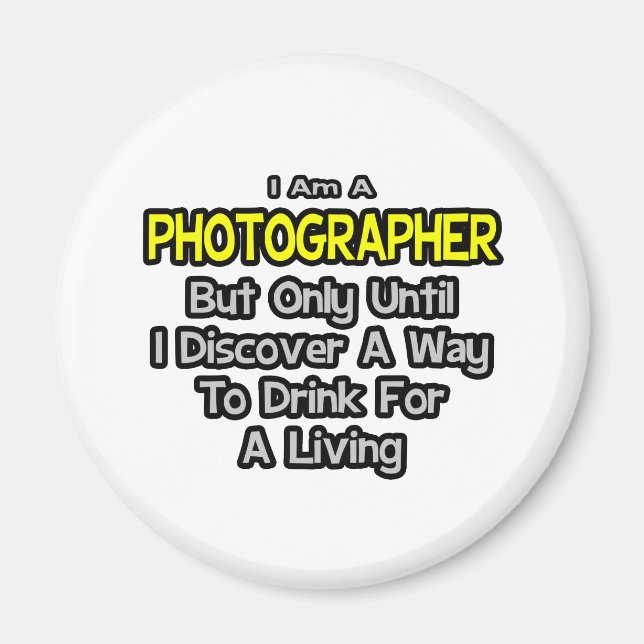 Fotograf ... Drick för ett liv Magnet (Framsidan)