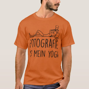 Fotografie ist mein yoga t shirt