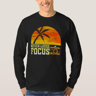 Fotografifotografi: glöm aldrig Focus Camera T Shirt