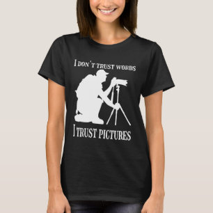 Fotografikamera Jag litar inte på ord, jag litar p T Shirt