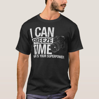 Fotografskämt Jag Kan Frysa Tiden VAD ÄR DITT Su T Shirt