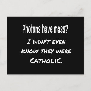 Foton har MASS FUNNY Sarcastic Joke Science Vykort