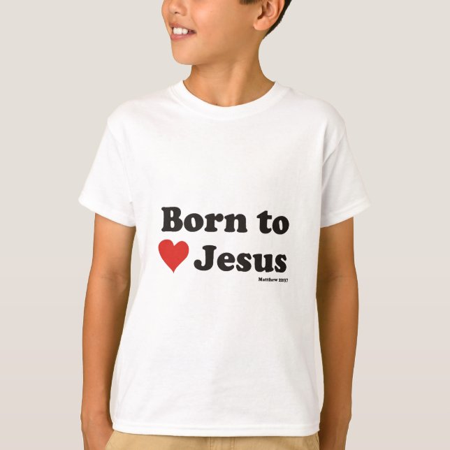 Fött att älska Jesus T Shirt (Framsida)