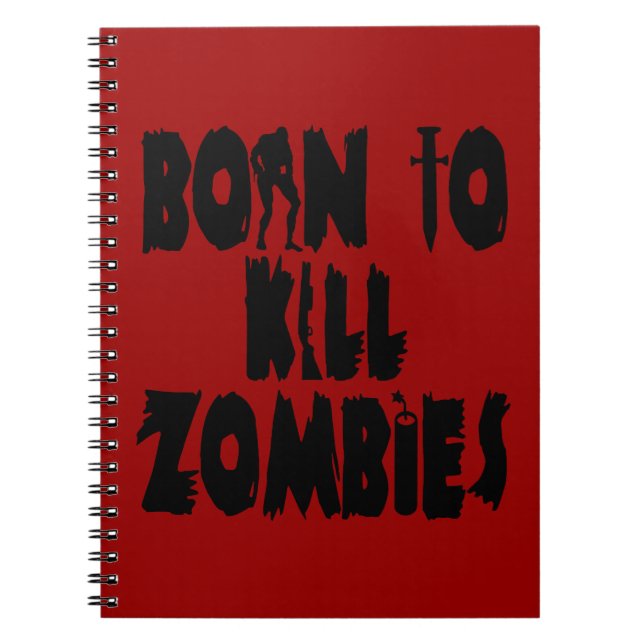 Fött att döda Zombies Anteckningsbok (Framsidan)