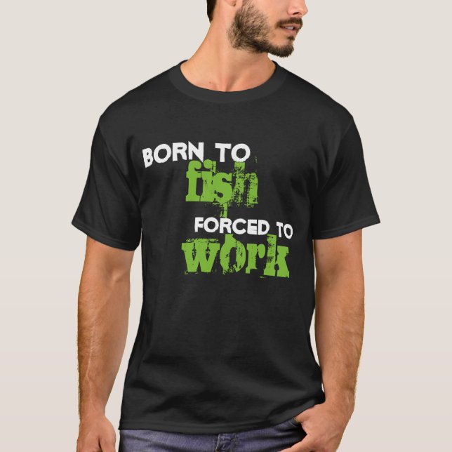fött att fiska tshirten t-shirt (Framsida)