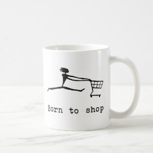Fött att shoppa kaffemugg