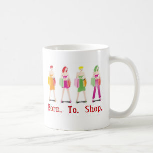 Fött att shoppa kaffemugg
