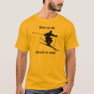 Fött att skida tvunget för att fungera tee shirt
