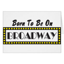 Fött att vara på Broadway Hälsningskort
