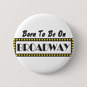 Fött att vara på Broadway Knapp