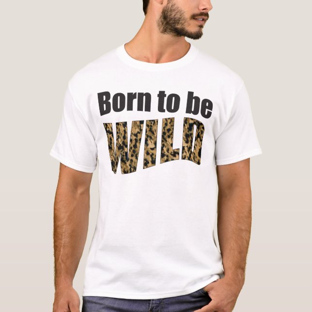 Fött att vara VILD T-shirt (Framsida)