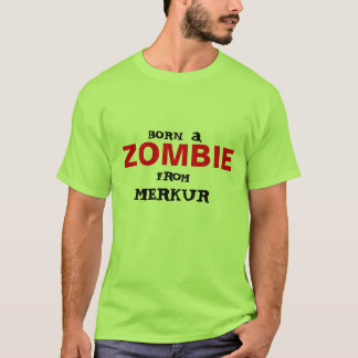 Fött en Zombie från merkur T-shirt