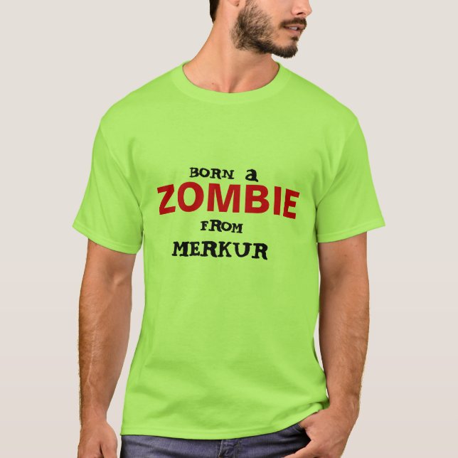 Fött en Zombie från merkur T-shirt (Framsida)