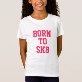"Fött till" T-tröja för bomull SK8 T-shirt