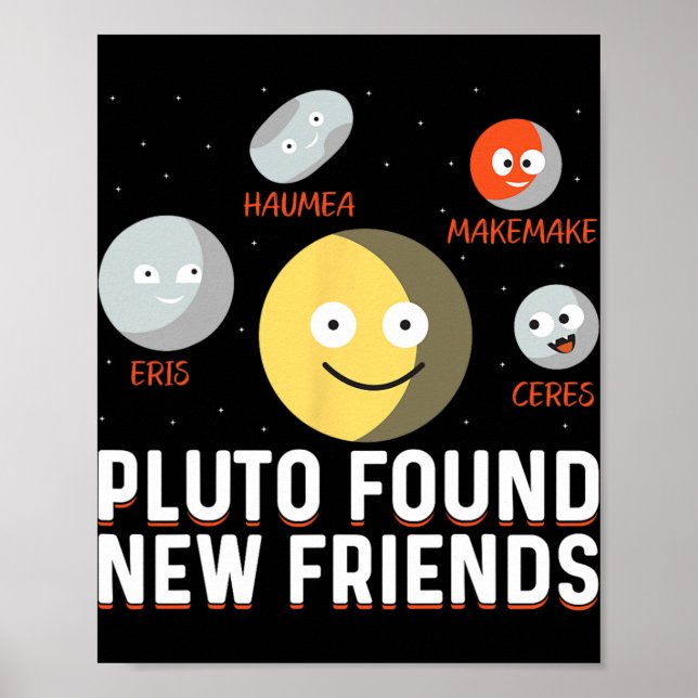 Found New Friends Dwarf Planets Astronomy Kids  Poster (Framsidan)