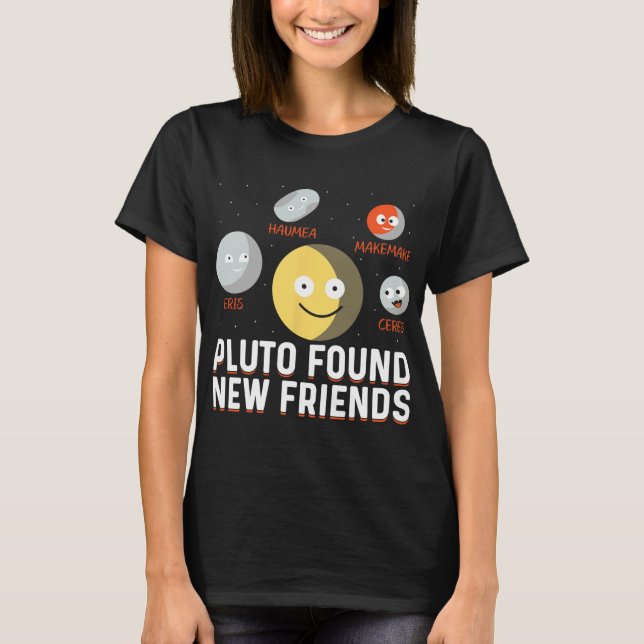 Found New Friends Dwarf Planets Astronomy Kids  T Shirt (Framsida)