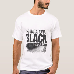 Foundational Black American Black History Patriot T Shirt