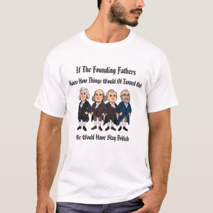 Founding fathers Stanna brittisk T Shirt