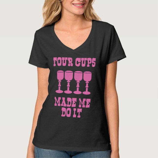 Four Cups Made Me Do It  Happy Passover Wine Matzo T Shirt (Framsida)
