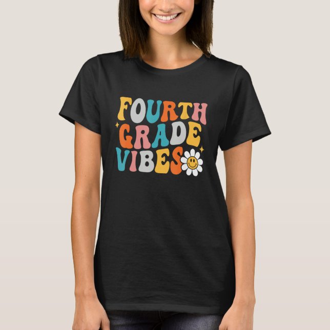 Fourth Grade Vibes 4th Grade Team First Day Of Sch T Shirt (Framsida)