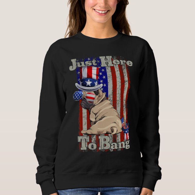 Fourth Of July 4th Of July I'm Just Here To Bang 1 T Shirt (Framsida)