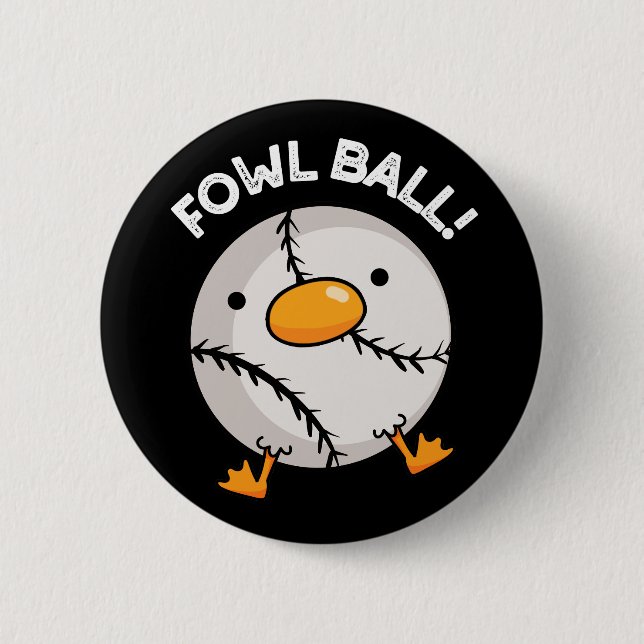 Fowl Boll Funny Sports Pun Mörk BG Knapp (Framsida)