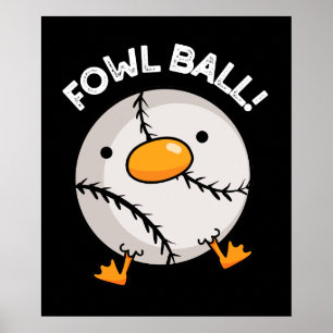 Fowl Boll Funny Sports Pun Mörk BG Poster