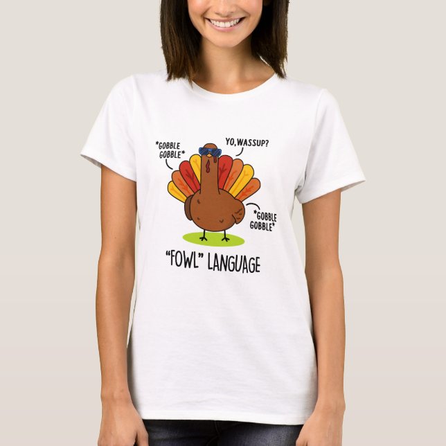 Fowl Language Underny Turkey Pun T Shirt (Framsida)