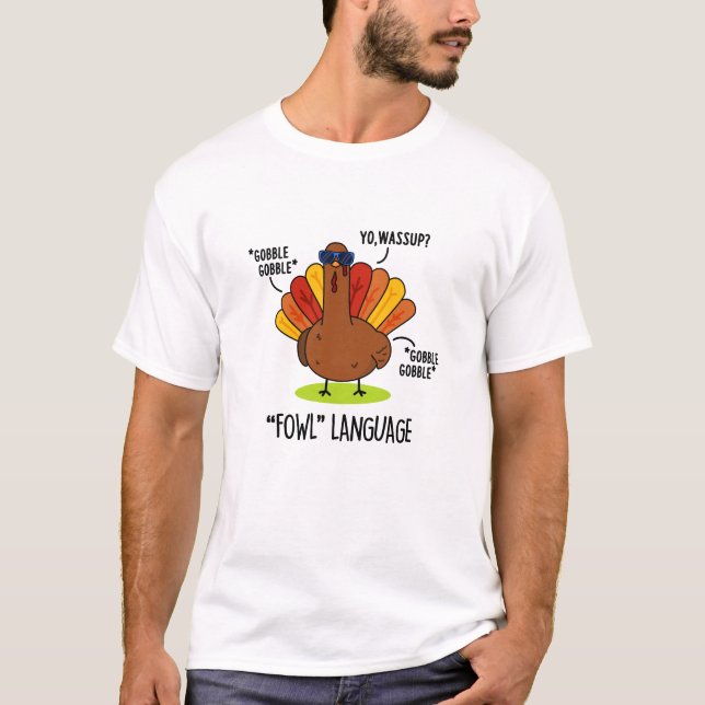 Fowl Language Underny Turkey Pun T Shirt (Framsida)