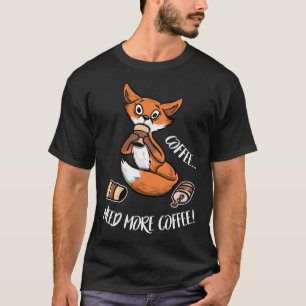 Fox behöver mer kaffe t shirt