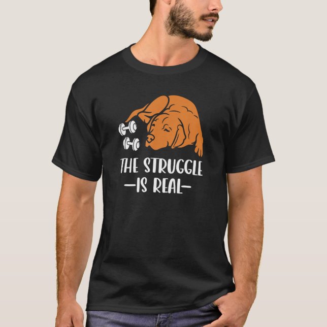 Fox Red Lab Exercise The Struggle is Real Labrador T Shirt (Framsida)