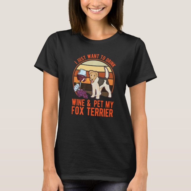 Fox Terrier And Wine Wire Fox Terrier T Shirt (Framsida)