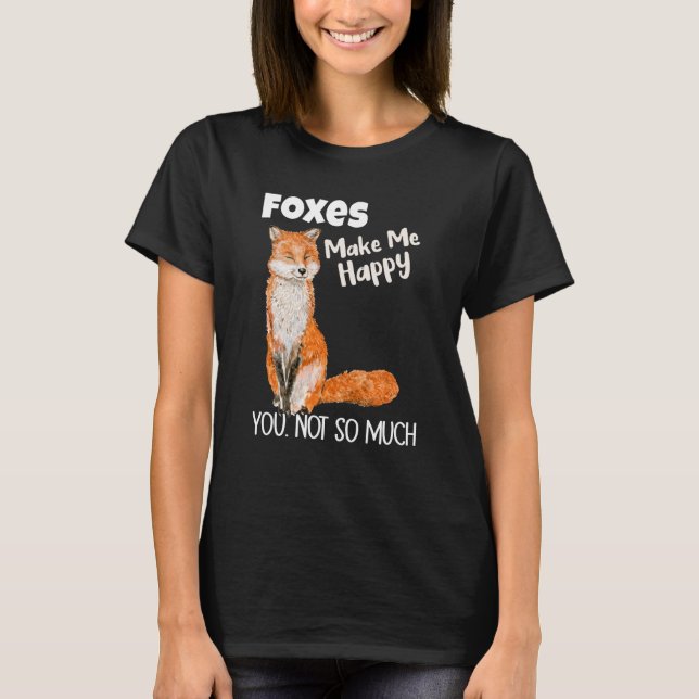 Foxar får mig att Lycklig inte så mycket räv T Shirt (Framsida)