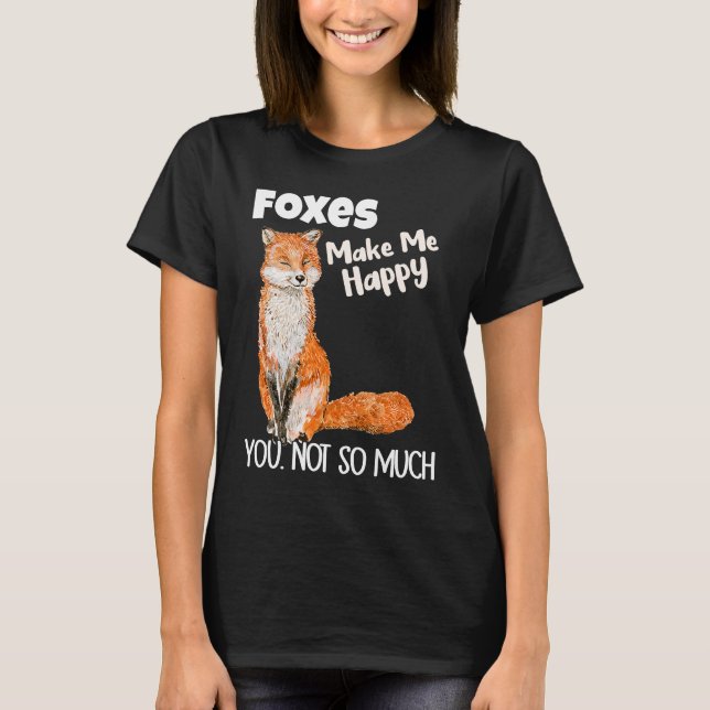 Foxar får mig att Lycklig inte så mycket räv T Shirt (Framsida)