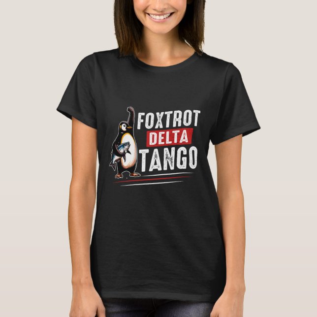 Foxayed Deltas Tangos Penguins Anti Trump 6 T Shirt (Framsida)
