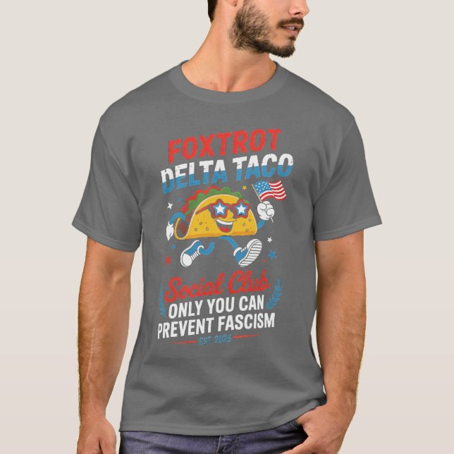 FOXTROT DELTA TACO ENDAST DU KAN FÖRHINDRA FASCISM T SHIRT (Framsida)