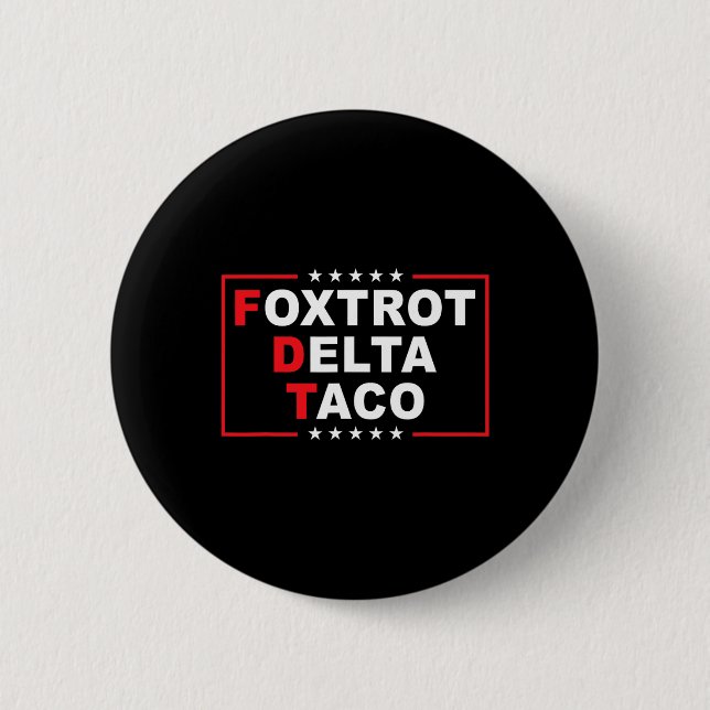 Foxtrot Delta Taco Funny Trump Alltid Chickens ut Knapp (Framsida)