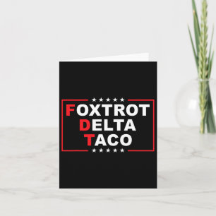 Foxtrot Delta Taco Funny Trump Alltid Chickens ut Kort