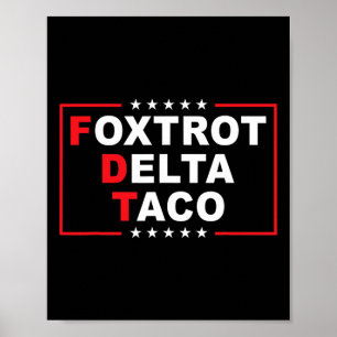 Foxtrot Delta Taco Funny Trump Alltid Chickens ut Poster
