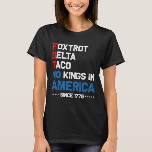 Foxtrot Delta Taco no Kung in America sedan 1776 4 T Shirt