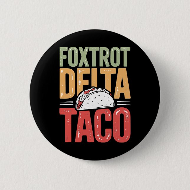 Foxtrot Delta Taco Trump Alltid Chickens ut - Låt  Knapp (Framsida)