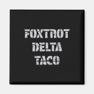 Foxtrot Delta Taco Trump Chickens ut Låt oss allti Magnet