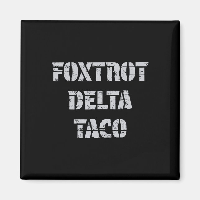 Foxtrot Delta Taco Trump Chickens ut Låt oss allti Magnet (Framsidan)