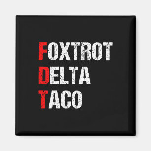 Foxtrot Delta Taco Trump Chickens ut Låt oss allti Magnet