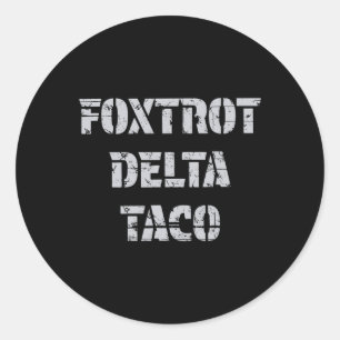 Foxtrot Delta Taco Trump Chickens ut Låt oss allti Runt Klistermärke