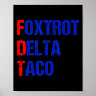 Foxtrot Delta Taco Trump Chickens Ut Taco Poster