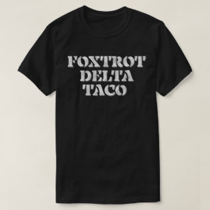 Foxtrot Delta Tacos T Shirt