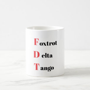 Foxtrot Delta Tango Coffee Mugg